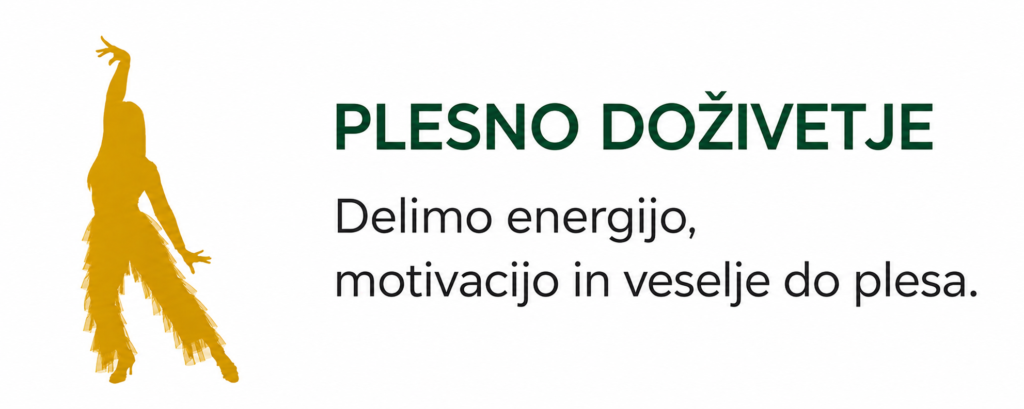 Plesno doživetje: delimo energijo, motivacijo in veselje do plesa.
